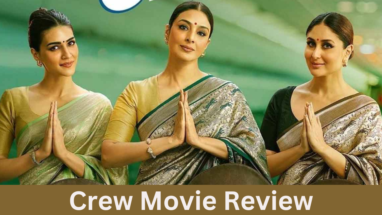 Crew Movie Review: करीना, कृति और तब्बू ने हमें एक ऐसा सपना दिखाने का कोशिश किया है जो कभी सच नहीं सकता